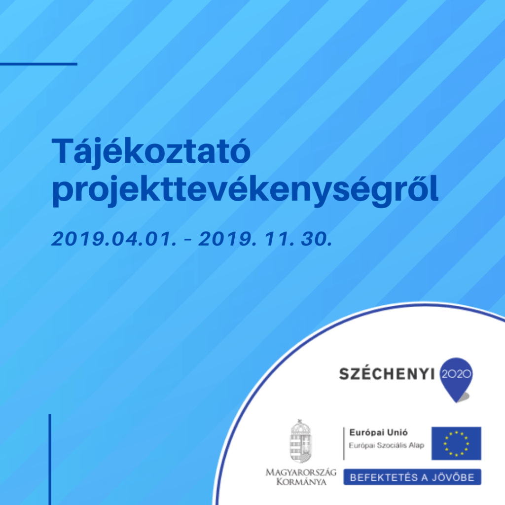 Tájékoztató projekttevékenységről 2019.04.01. - 2019. 11. 30.