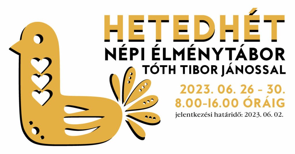 Hetedhét - népi élménytábor Tóth Tibor Jánossal